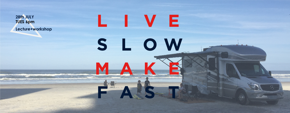 Live Slow Make Fast